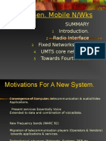 Third Gen. Mobile N/WKS: Radio Interface Fixed Networks (NSS) UMTS Core Networks Towards Fourth Gen