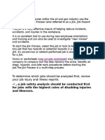 To Determine Which Jobs Should Be Analyzed First, Review Your Job Injury and Illness Reports. A Job Safety Analysis Should Be Conducted First