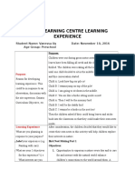 Early Learning Centre Learning Experience: Student Name: Vanessa Uy Date: November 10, 2016 Age Group: Preschool Purpose