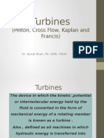 Turbines: (Pelton, Cross Flow, Kaplan and Francis)