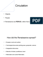 Circulation: - Ideas - Objects. - People Renaissance As PERIOD, Rather Than A Movement