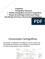 Cartografia - Convenções Cartográficas: Normas Cartográficas Nacionais // Padrões Cartográficos de Cartas Topográficas // Noções de Semiologia Gráfica para Mapas Classificação de Cartas e Documentos Cartográficos