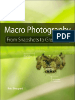 Macro Photography From Snapshots To Great Shots by Rob Sheppard