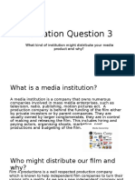 Evaluation Question 3: What Kind of Institution Might Distribute Your Media Product and Why?