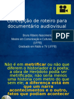 Concepção de Roteiro para Documentário Audiovisual1