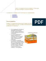 La Formación de Minerales Es El Resultado de Procesos Químicos y Físicos Que Se Verifican en Todas Las Épocas Geológicas y Que Aun Continúan Manifestándose