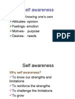 Self Awareness: Knowing One's Own Attitudes-Opinion Feelings - Emotion Motives - Purpose Desires - Needs