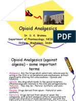 Opioid Analgesics: Dr. D. K. Brahma Department of Pharmacology, NEIGRIHMS Shillong, Meghalaya, Imdia