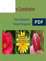 Care Coordination: - Case Management - Disease Management