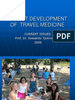 Recent Development of Travel Medicine: Current Issues Prof. Dr. Soesanto Tjokrosonto 2006