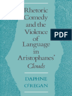 Daphne ORegan Rhetoric, Comedy, and The Violence of Language in Aristophanes Clouds