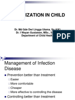 Immunization in Child: Dr. MD Gde Dwi Lingga Utama, Sp.A (K) Dr. I Wayan Gustawan, MSC., Spa (K) Department of Child Health