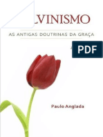 Calvinismo - As Antigas Doutrinas Da Graça - Paulo Anglada PDF