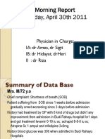 Morning Report Monday, April 30Th 2011: Physician in Charge: Ia: DR Ames, DR Sigit Ib: DR Hidayat, Drheri Ii: DR Riza