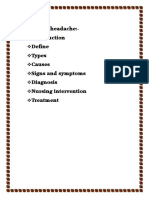 Outline of Headache:-Define Types Causes Signs and Symptoms Diagnosis Nursing Intervention Treatment