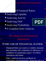 The Use of Financial Ratios Analyzing Liquidity Analyzing Activity Analyzing Debt Analyzing Profitability A Complete Ratio Analysis