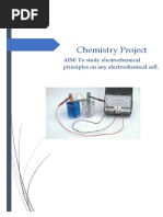 Chemistry Project: AIM: To Study Electrochemical Principles On Any Electrochemical Cell