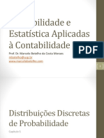 Probabilidade e Estatística Aplicadas À Contabilidade I: Prof. Dr. Marcelo Botelho Da Costa Moraes