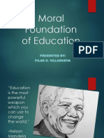 Moral Foundation of Education: Presented By: Pilar G. Villanueva