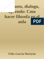 Pregunto, Dialogo, Aprendo - Como Hacer Filosofa en El Aula - Felix Garcia Moriyon