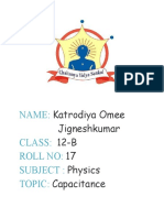 Name: Class: Roll No: Subject: Topic:: Katrodiya Omee Jigneshkumar 12-B 17 Physics Capacitance