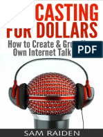 Podcasting For Dollars - How To Create & Grow Your Own Internet Talk Show (Make Money On The Internet With Internet Marketing)