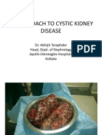 An Approach To Cystic Kidney Disease: Dr. Abhijit Taraphder Head, Dept. of Nephrology Apollo Gleneagles Hospitals Kolkata