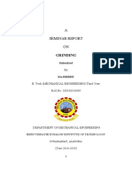 A Seminar Report ON Grinding: Submitted by Rajshree B. Tech (Mechanical Engineering) Third Year Roll No: 160180104039