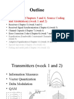 Outline: - Transmitters (Chapters 3 and 4, Source Coding and Modulation) (Week 1 and 2)