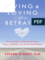 Living and Loving After Betrayal - How To Heal From Emotional Abuse, Deceit, Infidelity, and Chronic Resentment