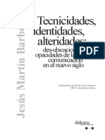 Identidades, Tecnicidades, Alteridades Des-Ubicaciones y Opacidades de La Comunicación en El Nuevo Siglo