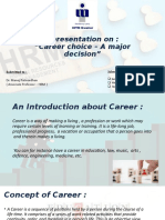 A Presentation On: "Career Choice - A Major Decision": Submitted To