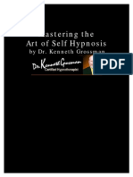 Mastering The Art of Self Hypnosis: by Dr. Kenneth Grossman