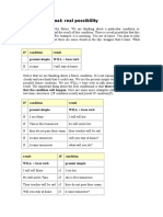 First Conditional: Real Possibility: IF Condition Result Present Simple WILL + Base Verb