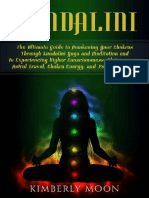 Kundalini_ The Ultimate Guide to Awakening Your Chakras Through Kundalini Yoga and Meditation and to Experiencing Higher Consciousness, Clairvoyance, Astral Travel, Chakra Energy, and Psychic Visions ( PDFDrive.com.pdf