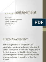 Risk Management: Reported By: Darroca, John Rolde Augustine G. Deraper, Rachelle Mae Felismino, Mary R. Patoc, Nino