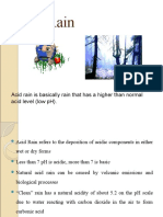 Acid Rain: Acid Rain Is Basically Rain That Has A Higher Than Normal Acid Level (Low PH)