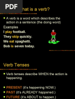 Verbs. What Is A Verb?: A Verb Is A Word Which Describes The Action in A Sentence (The Doing Word) Examples