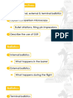 Learning Objectives: Define Internal, External & Terminal Ballistics Explain Comparison Micros