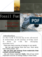 Fossil Fuel: " The Fuels of The Past & The Fuels For The Future "