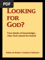 Looking For God - Two Kinds of Knowledge, Why God Cannot Be Found - Robin de Ruiter