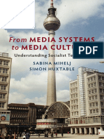 Sabina Mihelj - Simon Huxtable - From Media Systems To Media Cultures - Understanding Socialist Television-Cambridge University Press (2018)