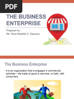 The Business Enterprise: Prepared By: Ms. Rose Madelle G. Depusoy