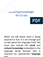 Acquiring Knowledge For L2 Use