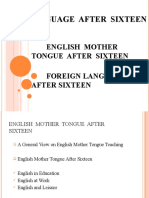 Language After Sixteen: English Mother Tongue After Sixteen Foreign Languages After Sixteen