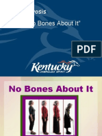 Osteoporosis "No Bones About It"