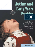 Kate Wall - Autism and Early Years Practice - A Guide For Early Years Professionals, Teachers and Parents-Sage Publications LTD (2004)