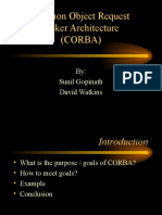 Common Object Request Broker Architecture (Corba) : By: Sunil Gopinath David Watkins