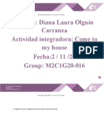 Student: Diana Laura Olguín Carranza Actividad Integradora: Come To My House Fecha:2 / 11 /20 Group: M2C1G20-016