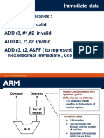 Immediate Operands: ADD r3, r3, #1 Valid ADD r3, #1,#2 Invalid ADD #3, r1, r2 Invalid ADD r3, r2, #&FF (To Represent Hexadecimal Immediate, Use &)